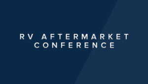 Registration Now Open for 2023 RV Aftermarket Conference