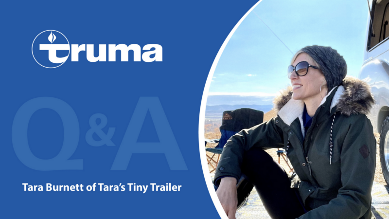 Truma Hosts Q&A with Tara Burnett of Tara’s Tiny Trailer – RVBusiness – Breaking RV Industry News