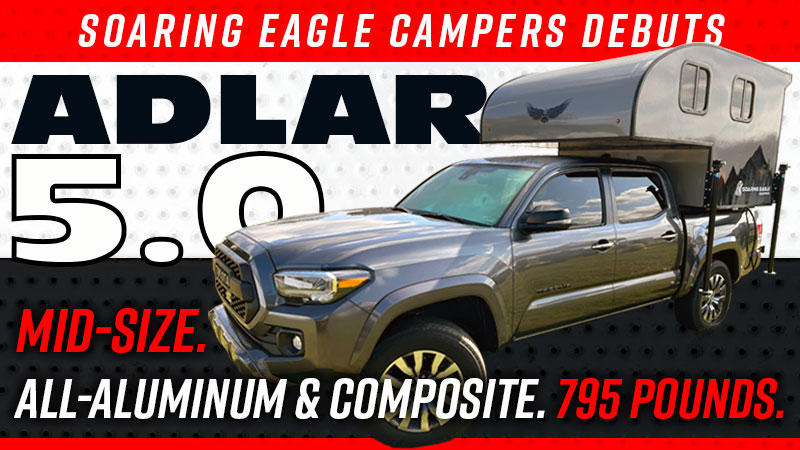 Soaring Eagle Truck Campers Intros a 795-Pound Adlar 5.0 – RVBusiness – Breaking RV Industry News