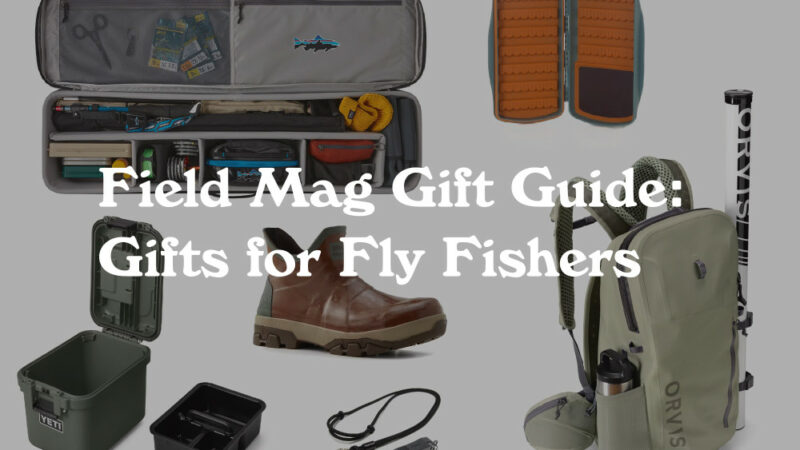 The Best Gear and Tackle for Fly Fishers This Holiday Season