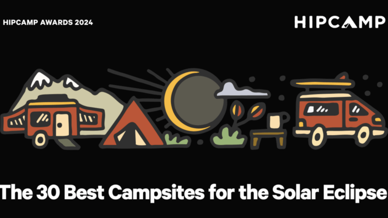 Hipcamp Lists the 30 Best Campsites for the Solar Eclipse – RVBusiness – Breaking RV Industry News
