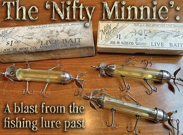 Dated back to 1911, the “Nifty Minnie” was one mean lure – Outdoor News