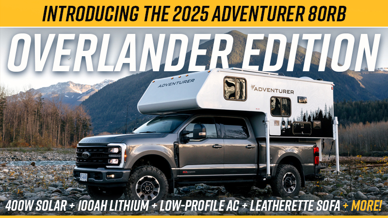 Adventurer Intros 80RB Overlander Edition Truck Camper – RVBusiness – Breaking RV Industry News