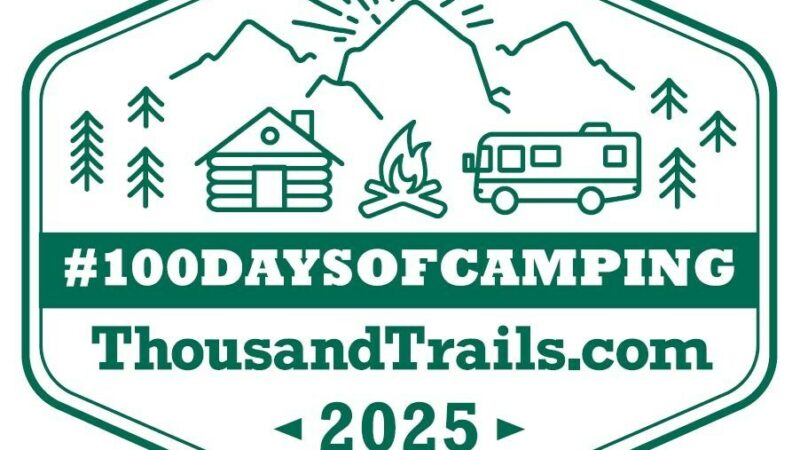 Thousand Trails’ 100 Days of Camping Campaign Returns – RVBusiness – Breaking RV Industry News